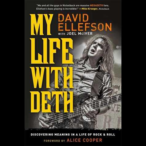 David Ellefson, Joel McIver - My Life With Deth - Discovering Meaning in a Life of Rock & Roll