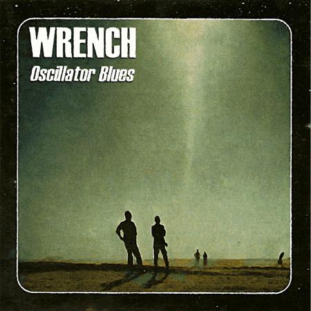 Wrench - Oscillator Blues