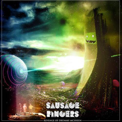 Sausage Fingers - The Revenge Of Drummy Mcsheen