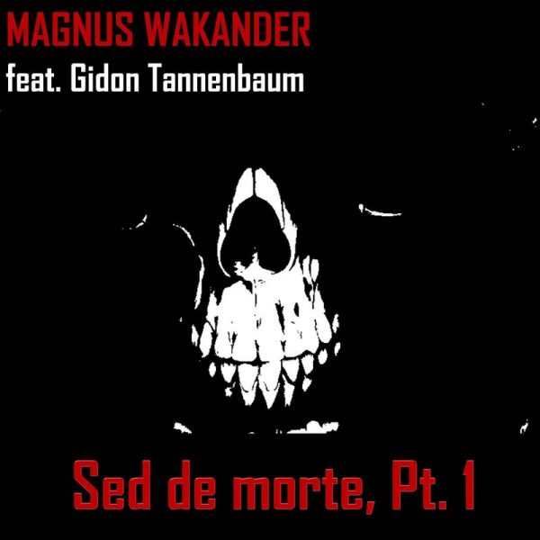 Magnus Wakander - Sed De Morte, Pt. 1