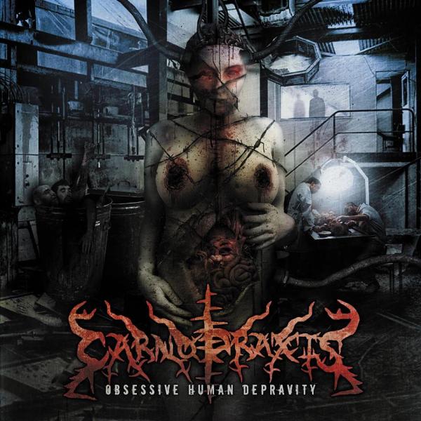 Carnopraxis  - Obsessive Human Depravity
