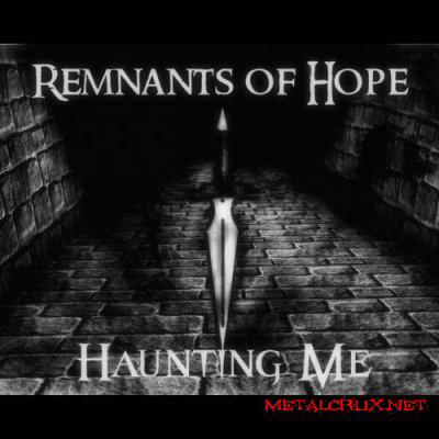 Remnants of Hope - Haunting Me