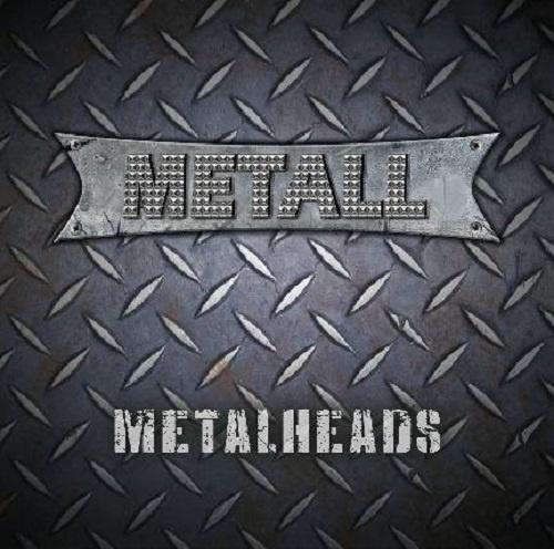 Metall - Metalheads