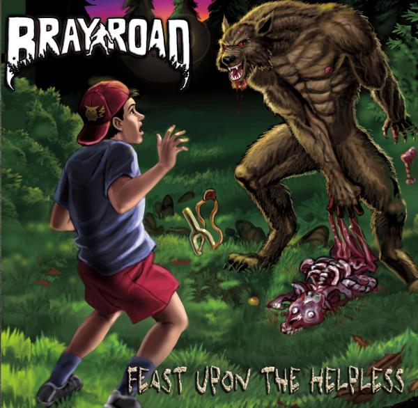 Bray Road - Feast Upon The Helpless