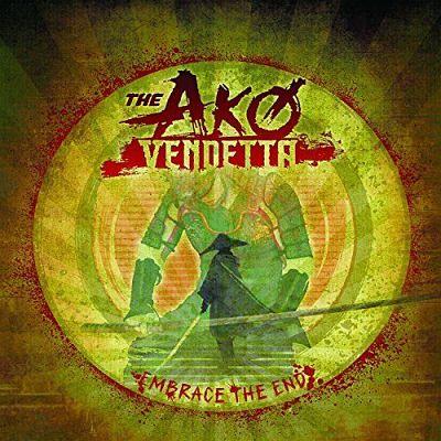 The Ako Vendetta  - Embrace The End 