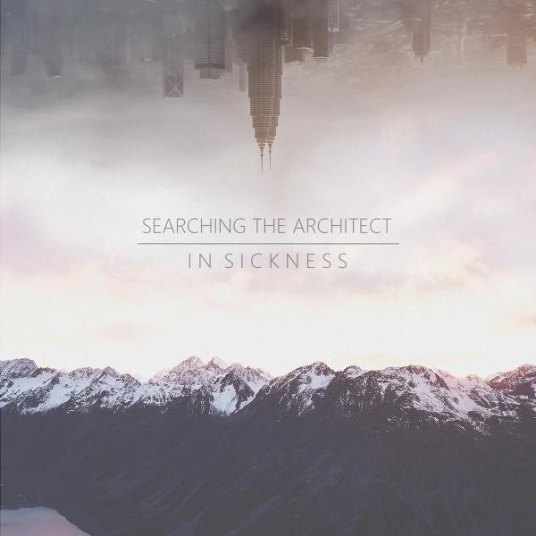 Searching the Architect  - In Sickness 