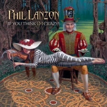 Phil Lanzon - (Uriah Heep) If You Think I'm Crazy!