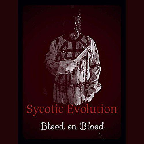 Sycotic Evolution - Blood on Blood