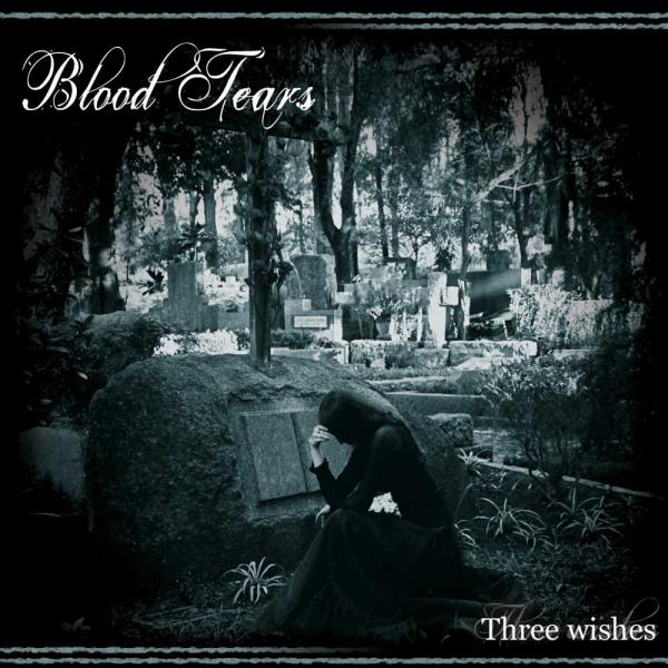 Blood Tears - Three Wishes (Limited Edition) (Lossless)
