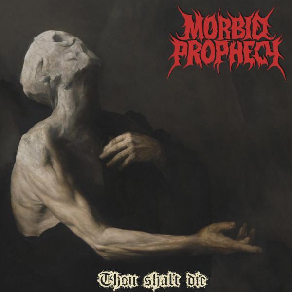 Morbid Prophecy - Thou Shalt Die (ЕР)