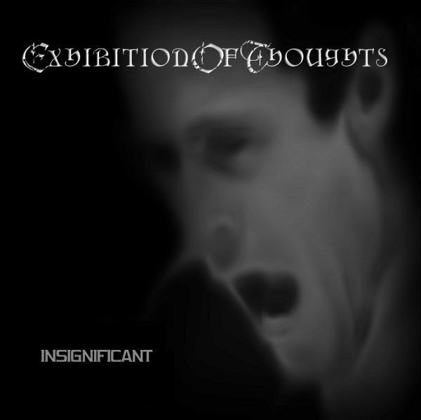 Exhibition of Thoughts - Insignificant (Demo)