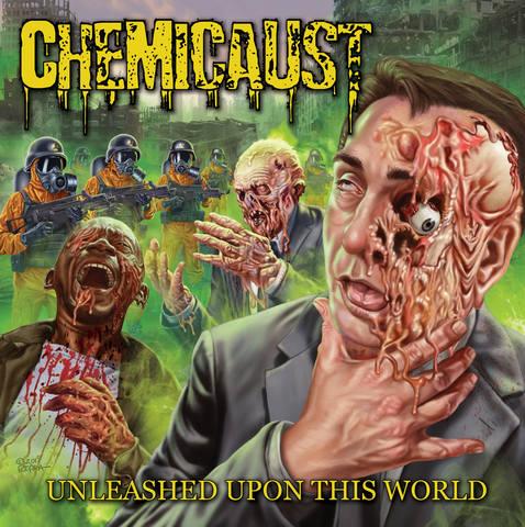 Chemicaust - Unleashed Upon This World (First Edition)