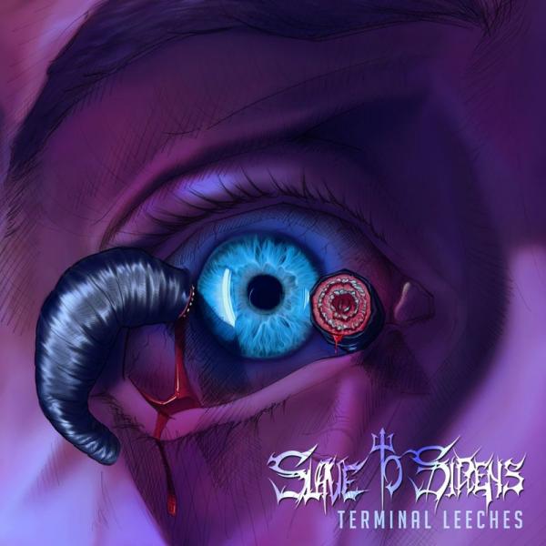 Slave To Sirens - Terminal Leeches (EP)