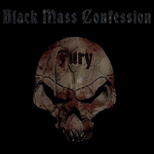 Black Mass Confession - Fury