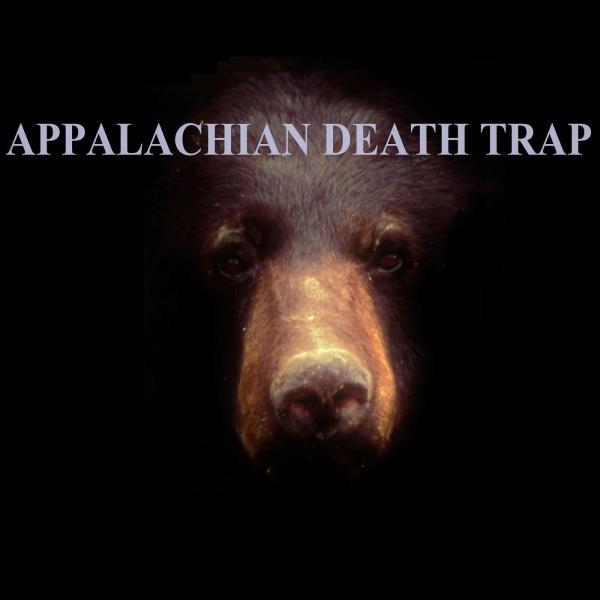 Appalachian Death Trap - Appalachian Death Trap