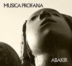 Musica Profana - Abakir