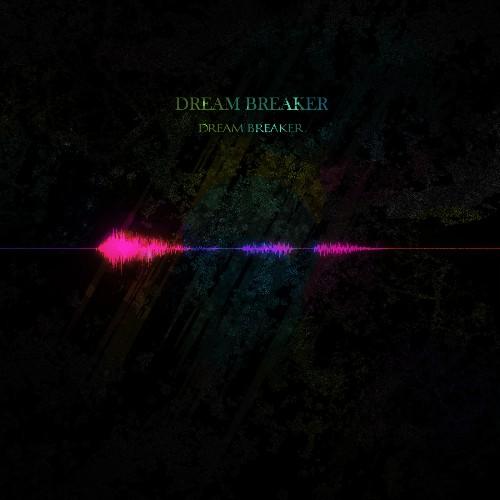 Dream Breaker - Dream Breaker