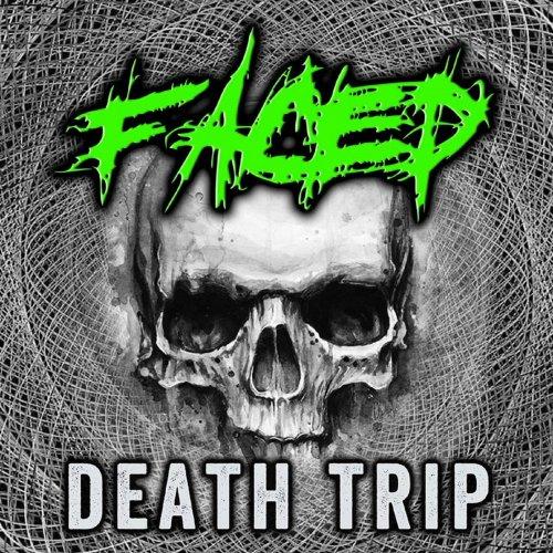 Faced - Death Trip