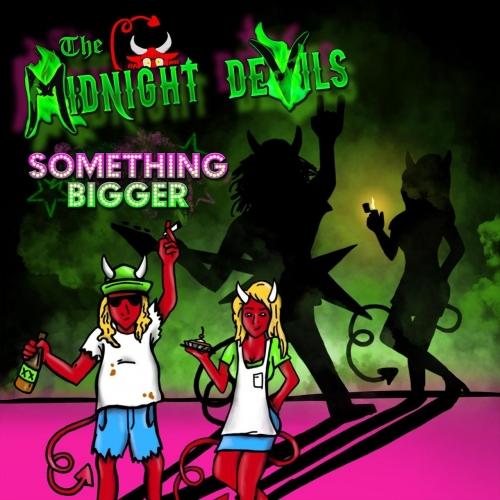 The Midnight Devils - Something Bigger