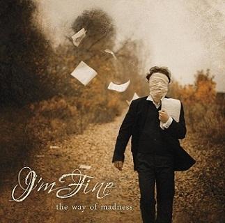 I'm Fine - The Way of Madness