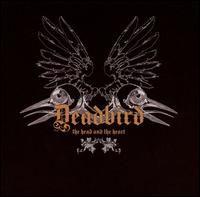 Deadbird - Head and the Heart