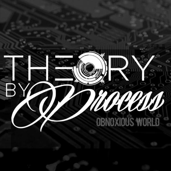 Theory by Process - Obnoxious World