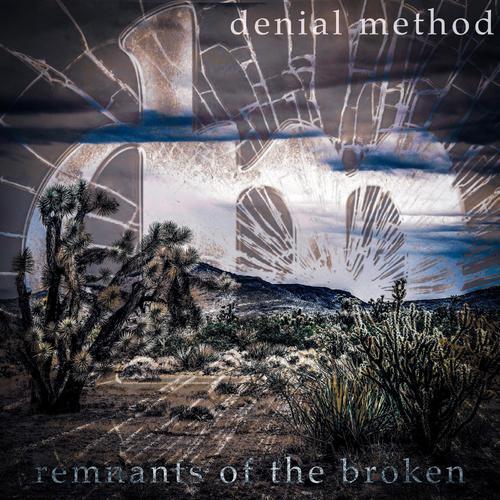 Denial Method - Remnants of the Broken