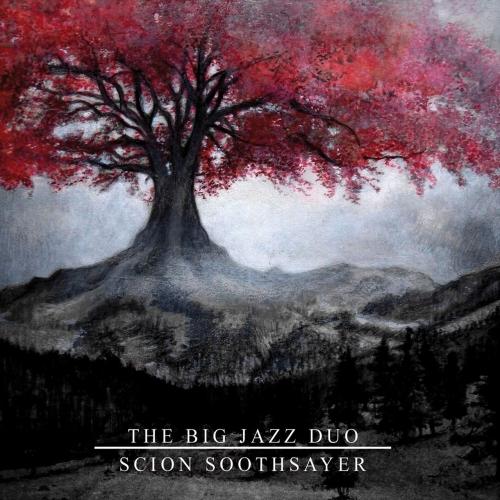 The Big Jazz Duo - Scion Soothsayer (EP)