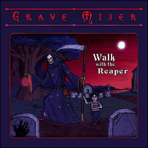 Grave Miser - Walk With The Reaper
