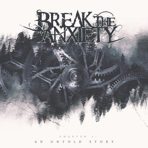 Break The Anxiety - Chapter I: An Untold Story