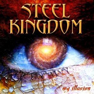 Steel Kingdom - My Illusion