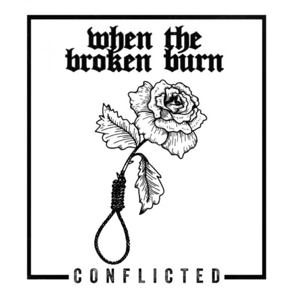 When the Broken Burn - Conflicted (EP)