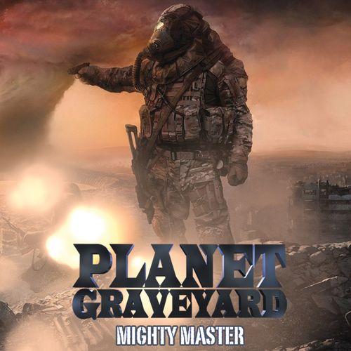 Planet Graveyard - Mighty Master