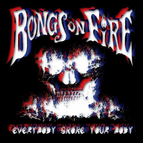 Bongs On Fire - Everybody Smoke Your Body