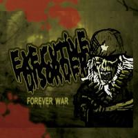 Executive Disorder - Forever War