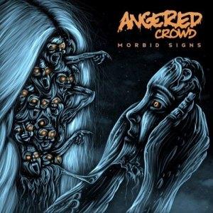 Angered Crowd - Morbid Signs