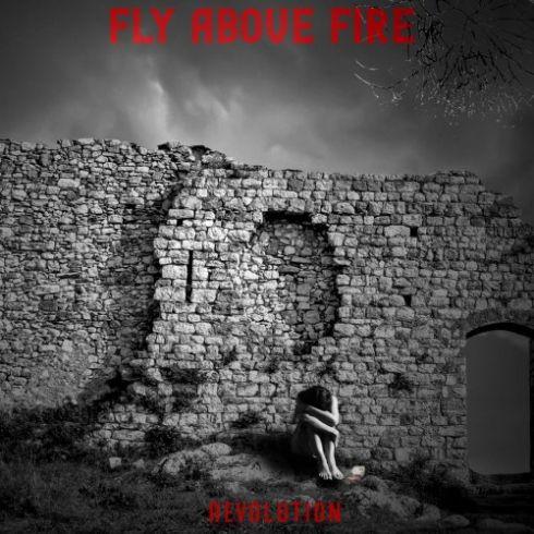 Fly Above Fire - Revolution