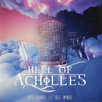 Heel of Achilles - Idle Hands, Idle Minds