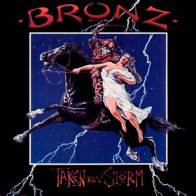 Bronz - Taken By Storm