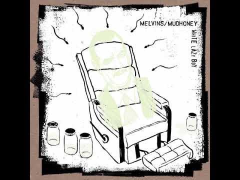 Melvins &amp; Mudhoney - White Lazy Boy - (Split EP)