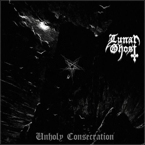 Lunar Ghost - Unholy Consecration (EP)
