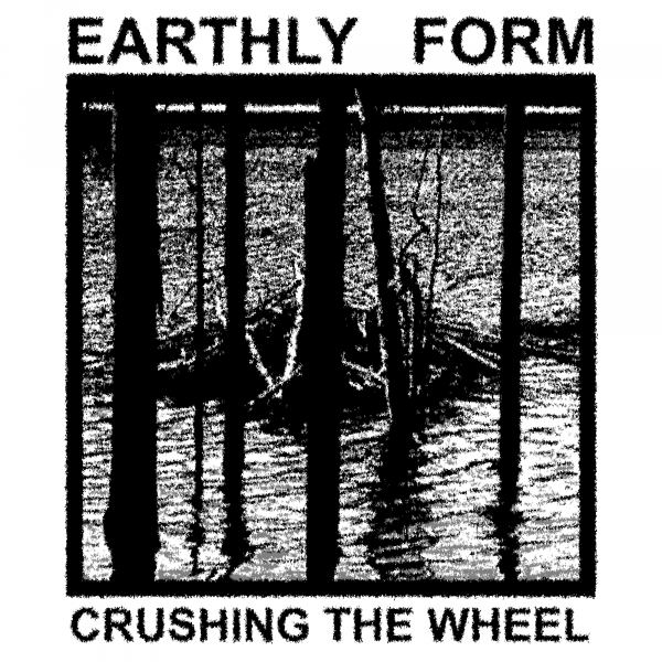 Earthly Form - Crushing The Wheel (EP)
