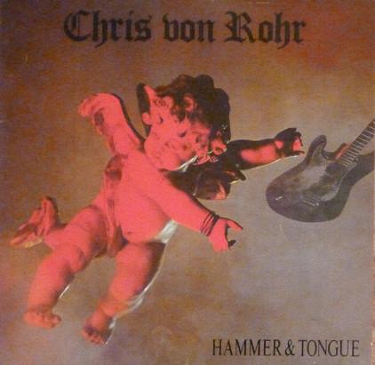 Chris Von Rohr - Hammer &amp; Tongue