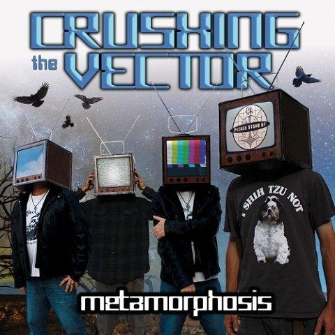 Crushing the Vector - Metamorphosis