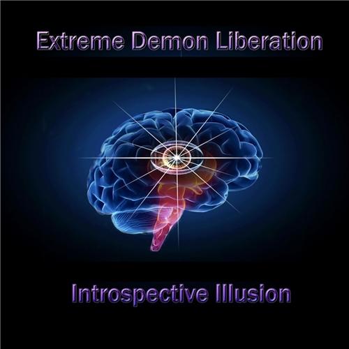 Extreme Demon Liberation - Introspective Illusion