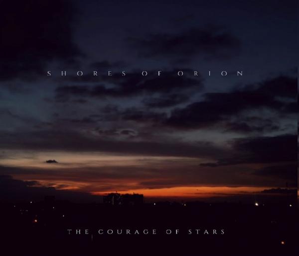 Shores Of Orion - The Courage Of Stars