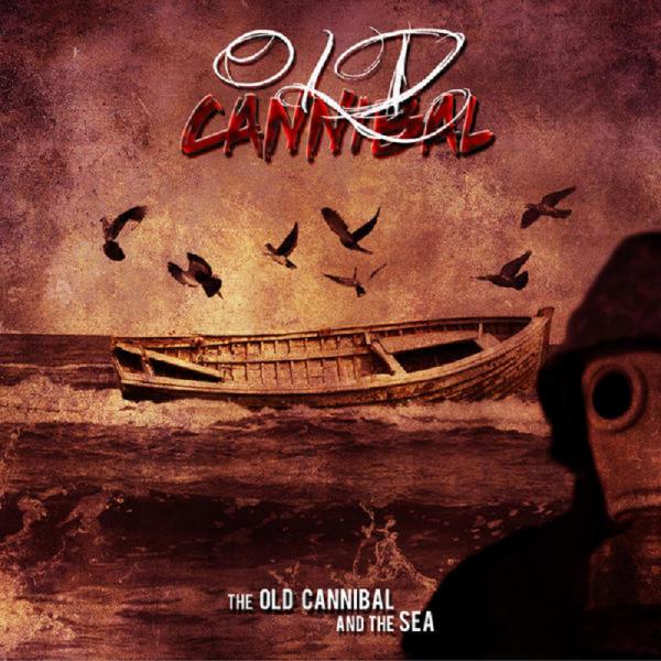 Old Cannibal - The Old Cannibal And The Sea