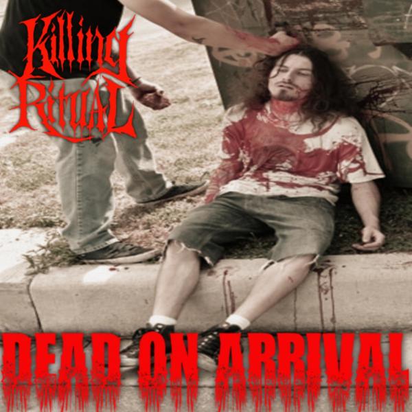 Killing Ritual - Dead on Arrival