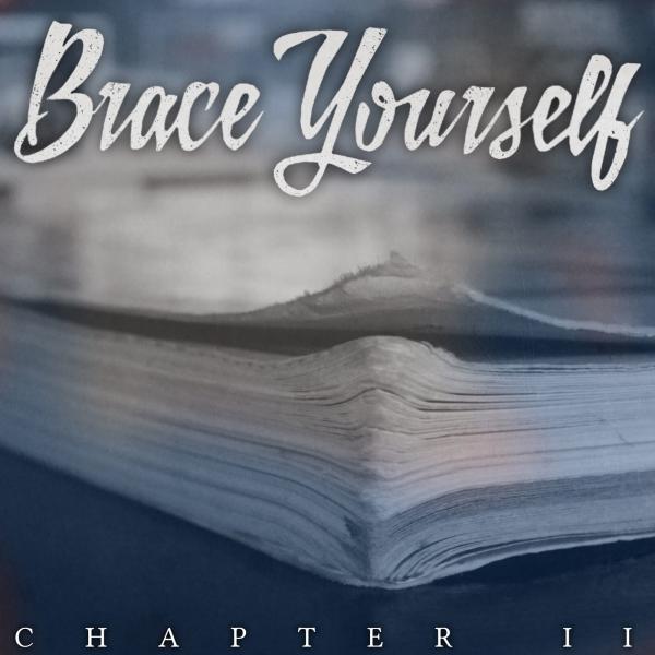 Brace Yourself - Chapter II