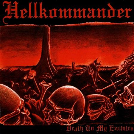 Hellkommander - Death To My Enemies (Release 2011) (Lossless)